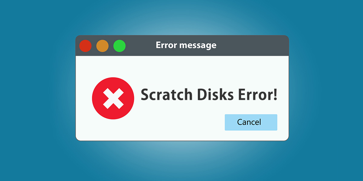 Scratch Disks Full